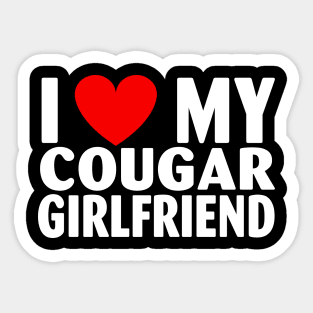 I Love My Cougar Girlfriend Sticker